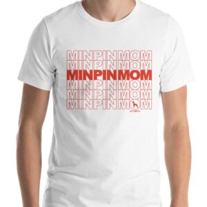 Min Pin Mom T-Shirt: Miniature Pinscher Dog, Unisex Jersey