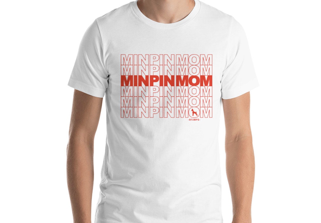 Min Pin Mom T-Shirt: Miniature Pinscher Dog, Unisex Jersey